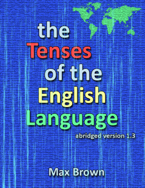 Brown M. The Tenses of the English Language: Abridged Version 1.3