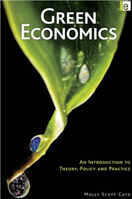 Cato M.S. Green Economics: An Introduction to Theory, Policy and Practice