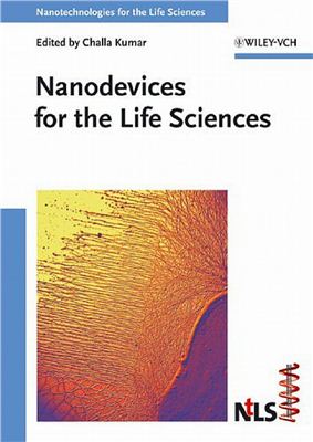 Kumar C. (Ed.). Nanodevices for the Life Sciences (Nanotechnologies for the Life Sciences, Volume 4)