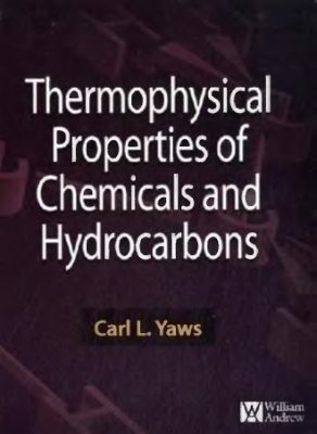 Yaws Carl L. Thermophysical Properties of Chemicals and Hydrocarbons