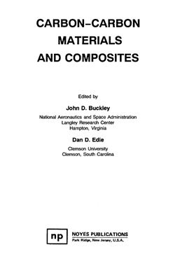 Buckley J.D., Edie D.D. (Ed.) Carbon-carbon materials and composites