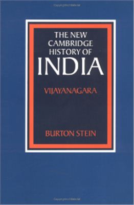 Stein B. The New Cambridge History of India, Volume 1, Part 2: Vijayanagara