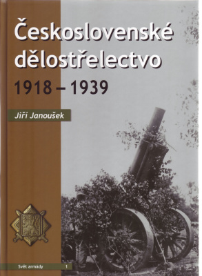 Janoušek J. Československé dělostřelectvo 1918 - 1939