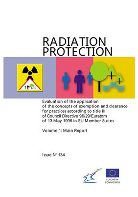 Gerchikov M.Y. e.a. Radiation Protection, Iss.134. Evaluation of the application of the concepts of exemption and clearance for practices according to title III of Council Directive 96/29/Euratom of 13 May 1996 in EU Member States. Vol.1: Main Report