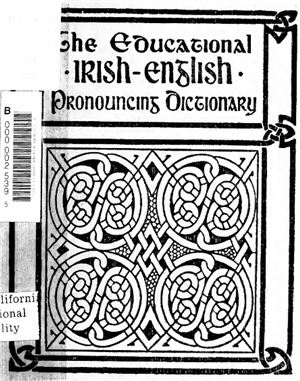 Ó Duirinne Séamus, Ó Dálaigh Pádraig. The educational pronouncing dictionary of the Irish language