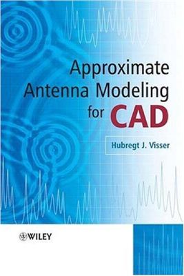 Hubregt J. Visser - Approximate Antenna Modeling for CAD