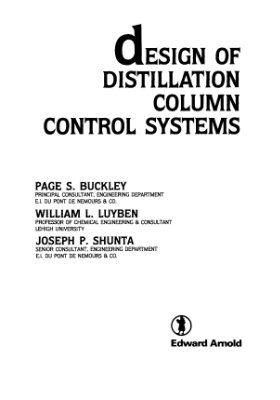 Buckley P.S., Luyben W.L., Shunta J.P. Design of destillation column control systems