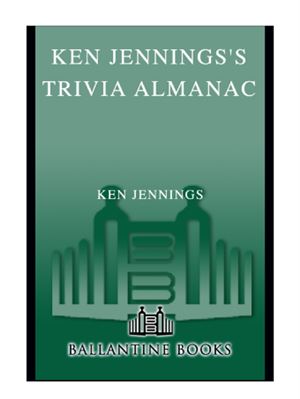 Jennings K. Ken Jennings's Trivia Almanac: 8, 888 Questions in 365 Days