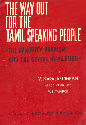 Karalasingham V. The Way Out for the Tamil Speaking People: The Minority Problem and the Ceylon Revolution