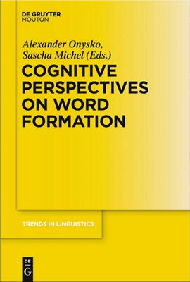 Onysko A., Michel S.S. (Eds). Cognitive Perspectives on Word Formation