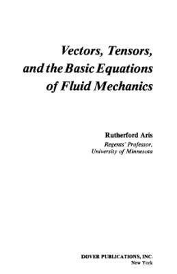 Aris R. Vectors, Tensors, and the Basic Equations of Fluid Mechanics