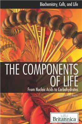 Rogers K. (Ed.) The components of life: from nucleic acids to carbohydrates