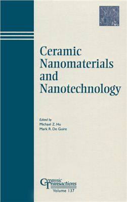Hu M.Z., Guire M.R. Ceramic Nanomaterials and Nanotechnology: Ceramic Transactions