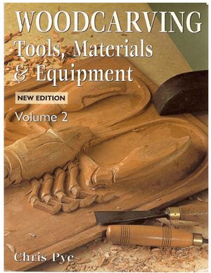 Pye C. Woodcarving - Tools, Materials & Equipment