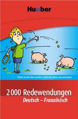 Kunz Valérie. 2000 Redewendungen Deutsch-Französisch