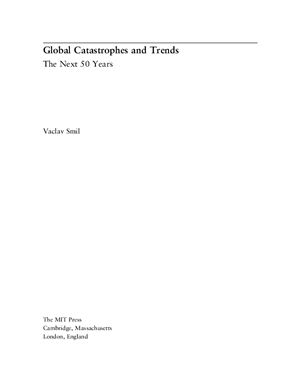 Smil V. Global Catastrophes and Trends. The Next 50 Years