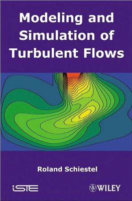 Schiestel R. Modeling and Simulation of Turbulent Flows
