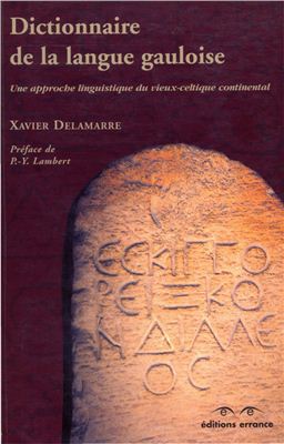 Delamarre X., Lambert P.-Y. Dictionnaire de la langue gauloise. Une approche linguistique du vieux-celtique continental
