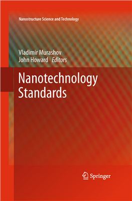 Murashov V., Howard J. (Eds.) Nanotechnology Standards (Nanostructure Science and Technology)