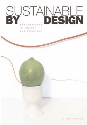 Walker S. Sustainable by Design: Explorations in Theory and Practice