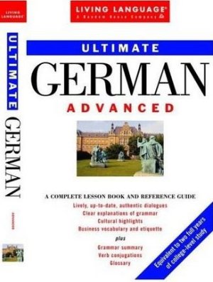 Living Language. Ultimate German Advanced II. Part 1
