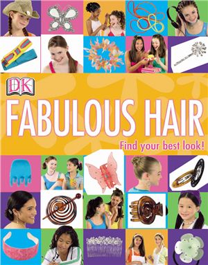 Neuman M., Coppola A. Fabulous Hair: Find Your Best Look!
