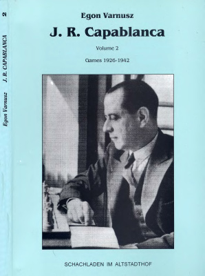Varnusz Egon. J.R. Capablanca. Volume 2. Games 1926-1942