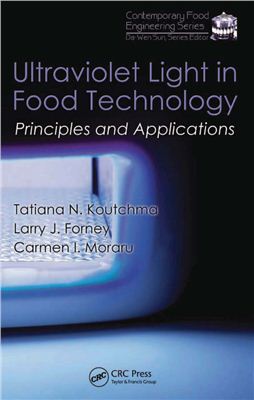 Koutchma T.N., Forney C.J., Moraru C.I. Ultraviolet Light in Food Technology. Principles and Applications [Contemporary Food Engineering. Series editor Da-Wen Sun]