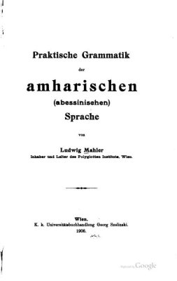 Mahler L. Praktische Grammatik der amharischen (abessinischen) Sprache