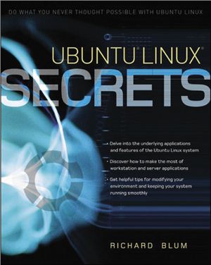 Blum R. Ubuntu Linux Secrets
