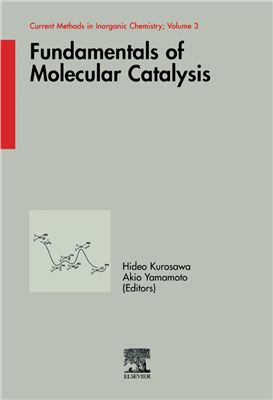 Kurosawa H. Fundamentals of Molecular Catalysis. Volume 3