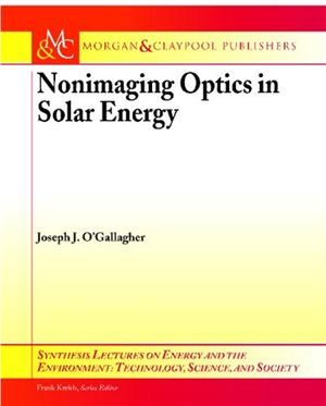 O’Gallagher J.J. Nonimaging Optics in Solar Energy