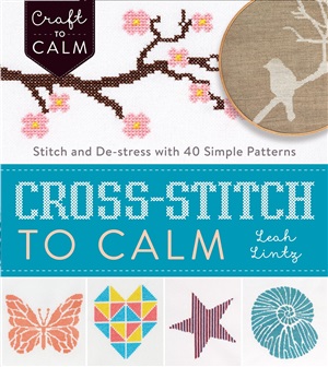 Lintz Leah. Cross-Stitch to Calm