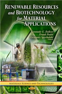 Zaikov G.E., Pudel D.P., Spychalski G. (Eds.). Renewable Resources and Biotechnology for Material Applications
