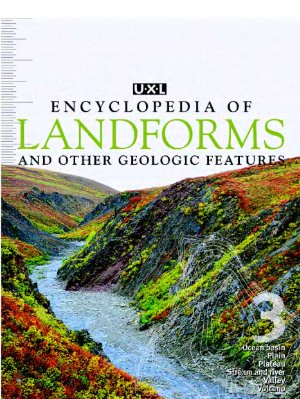 Nagel R. UXL Encyclopedia of Landforms and Other Geologic Features. Vol.3. Ocean basin, Plain, Plateau, Stream and river, Valley, Volcano