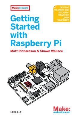 Richardson Matt, Wallace Shawn. Getting Started with Raspberry Pi