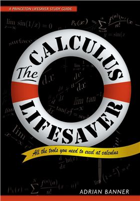 Banner A. The Calculus Lifesaver: All the Tools You Need to Excel at Calculus