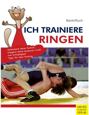 Barth K., Ruch L. Ich Trainiere Ringen