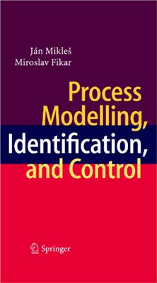 Mikles J., Fikar M. Process Modelling, Identification, and Control
