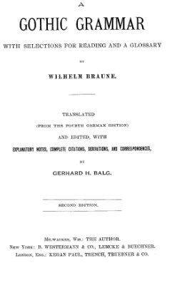 Braune Wilhelm. A Gothic Grammar