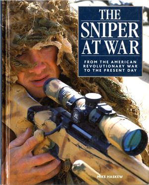 Haskew M. The Sniper at War