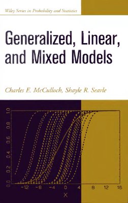McCulloch C.E., Searle S.R. Generalized, Linear, and Mixed Models