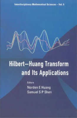 Huang N.E., Shen S.S.P. Hilbert-Huang Transform and its application