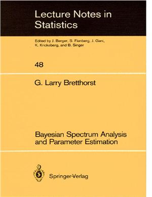 Bretthorst G.L. Bayesian Spectrum Analysis and Parameter Estimation
