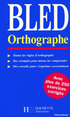 Bled E., Bled O. Bled Orthographe / Учебник грамматики французского языка