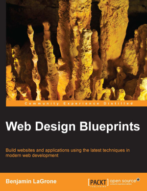 LaGrone Benjamin. Web Design Blueprints