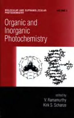 Ramamurthy V., Schanze K.S. (ed.) Molecular and Supramolecular Photochemistry. Volume 2. Organic and Inorganic Photochemistry