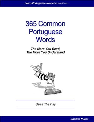 Charlles Nunes. 365 Portuguese Common Words. The More You Read, The More You Understand