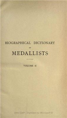 Forrer L. Biographical Dictionary of Medallists, Coin-, Gem - and Seal - Engravers, Mint-masters, etc., Ancient and Modern with References to their Works. Том II. E - H