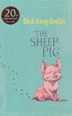 King-Smith Dick. The Sheep-Pig. 20th Anniversary Edition